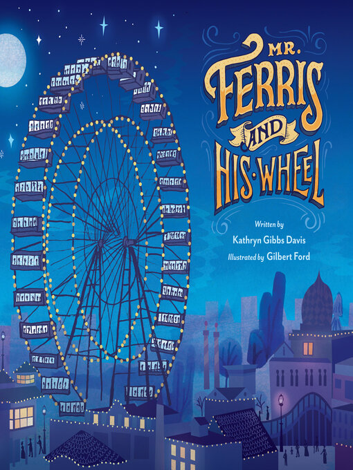 Kathryn Gibbs Davis创作的Mr. Ferris and His Wheel作品的详细信息 - 可供借阅